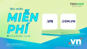 Miễn phí tên miền .VN VÀ .COM.VN 1 năm tại Tinohost