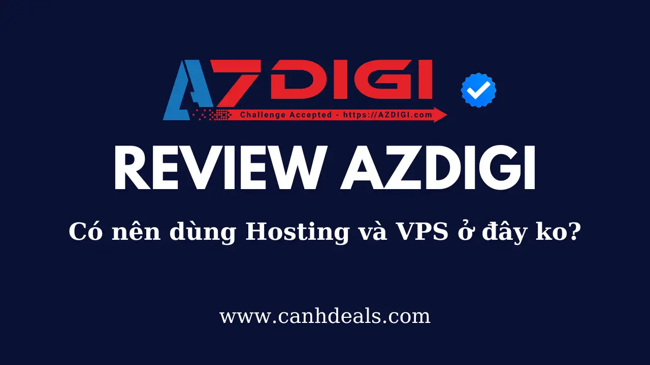 Đánh giá AZDIGI – Có nên dùng Hosting, VPS ở AZDIGI
