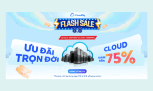 [Flash Sale 8.8] Giảm 75% Cloud Hosting và Server trọn đời tại CloudFly