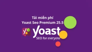 Chia sẻ Yoast SEO Premium 25.5 bản quyền mới nhất 2025